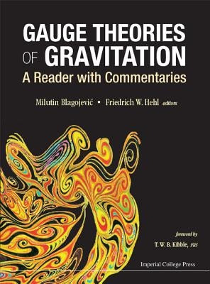 Gauge Theories of Gravitation: A Reader with Commentaries by Blagojevic, Milutin