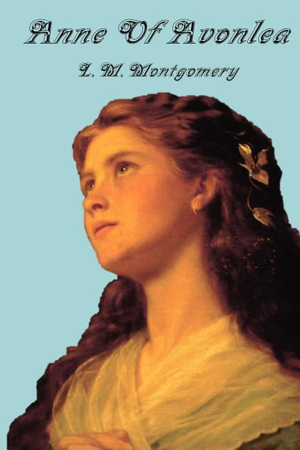 Anne of Avonlea by Montgomery, Lucy Maud