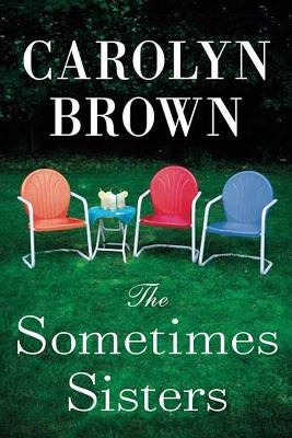 The Sometimes Sisters by Brown, Carolyn
