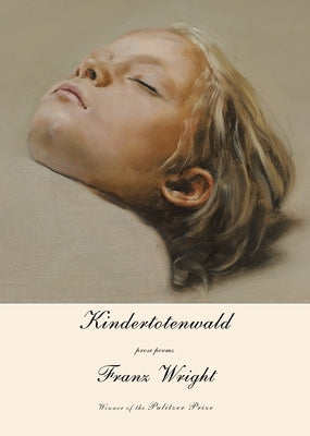 Kindertotenwald: Prose Poems by Wright, Franz
