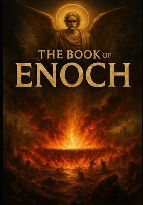 The Book of Enoch (Illustrated): Everything You Need to Know About the Watchers, Fallen Angels, and the End Times by Elshenawy, Mohamed