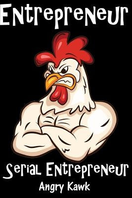 Entrepreneur vs Serial Entrepreneur by Kawk, Angry
