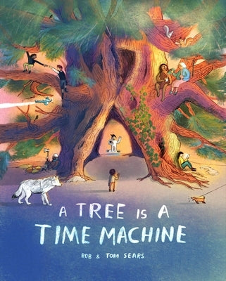 A Tree Is a Time Machine by Sears, Tom