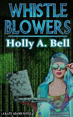 Whistleblowers by Bell, Holly a.