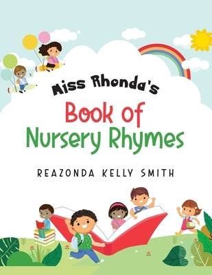 Miss Rhonda's Book of Nursery Rhymes by Smith, Reazonda Kelly