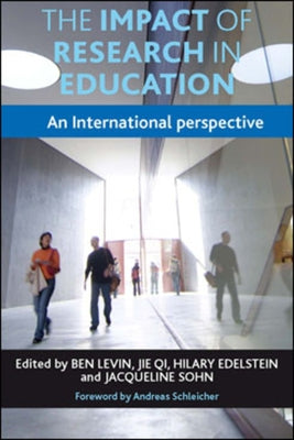 The Impact of Research in Education: An International Perspective by Levin, Ben