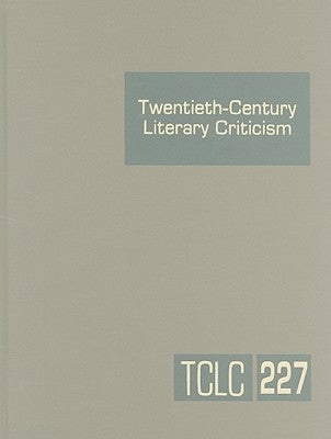 Twentieth-Century Literary Criticism: Excerpts from Criticism of the Works of Novelists, Poets, Playwrights, Short Story Writers, & Other Creative Wri by Schoenberg, Thomas J.