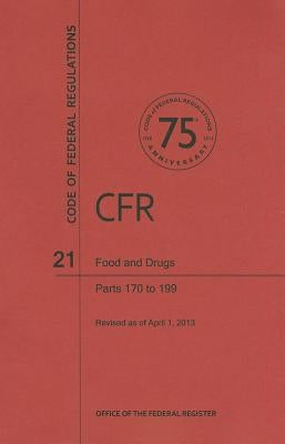 Food and Drugs, Parts 170 to 199 by National Archives and Records Administra