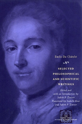 Selected Philosophical and Scientific Writings by Du Châtelet, Emilie