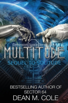 Multitude: A Post-Apocalyptic Thriller (Dimension Space Book Two) by Cole, Dean M.