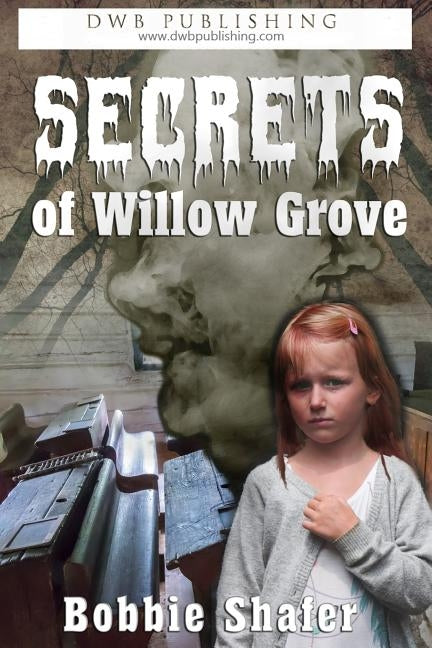 Secrets of Willow Grove by Shafer, Bobbie J.