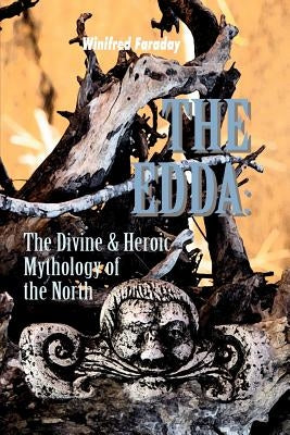 The Edda: The Divine & Heroic Mythology of the North by Bau, Ramon