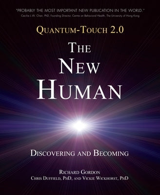 Quantum-Touch 2.0 - The New Human: Discovering and Becoming by Gordon, Richard