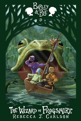 The Wizard of Frogsmire by Carlson, Rebecca J.