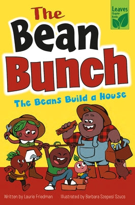 The Beans Build a House by Friedman, Laurie