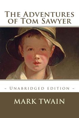 The Adventures of Tom Sawyer: Unabridged Edition by Editions, Atlantic