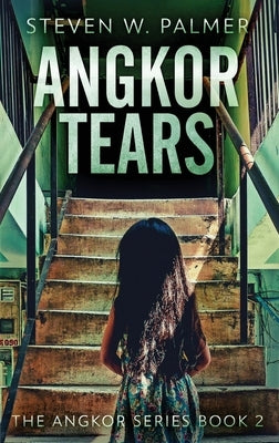 Angkor Tears by Palmer, Steven W.