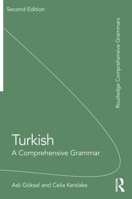 Turkish: A Comprehensive Grammar by Göksel, Aslı