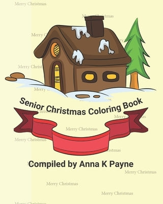 Senior Christmas Coloring Book by Payne, Anna K.