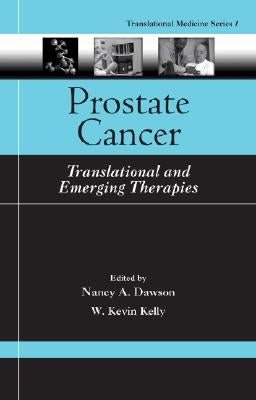 Prostate Cancer: Translational and Emerging Therapies by Dawson, Nancy A.