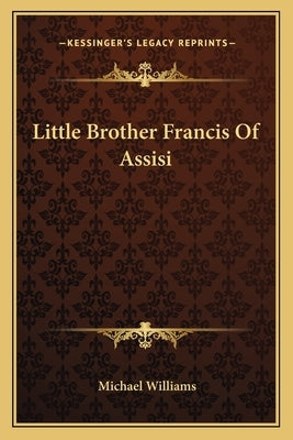 Little Brother Francis Of Assisi by Williams, Michael