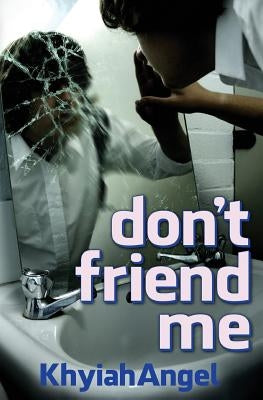 don't friend me by Angel, Khyiah