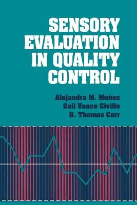 Sensory Evaluation in Quality Control by Munoz, Alejandra M.