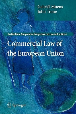 Commercial Law of the European Union by Moens, Gabriël