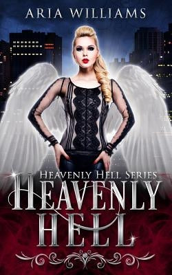 Heavenly Hell by Williams, Aria