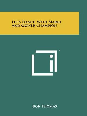 Let's Dance, With Marge And Gower Champion by Thomas, Bob