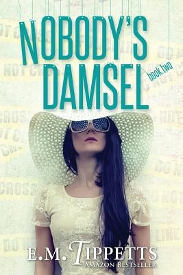 Nobody's Damsel by Tippetts, E. M.