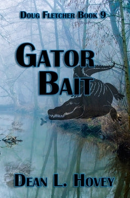 Gator Bait by Hovey, Dean L.