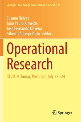 Operational Research: IO 2019, Tomar, Portugal, July 22-24 by Relvas, Susana