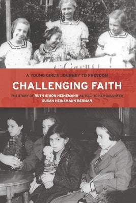Challenging Faith: A Young Girl's Journey to Freedom by Berman, Susan Heinemann