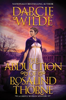 The Abduction of Rosalind Thorne by Wilde, Darcie