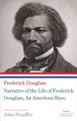 Narrative of the Life of Frederick Douglass, an American Slave: A Library of America Paperback Classic by Douglass, Frederick