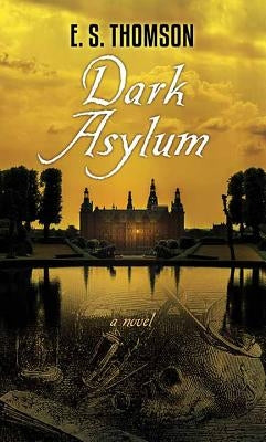 Dark Asylum by Thomson, E. S.