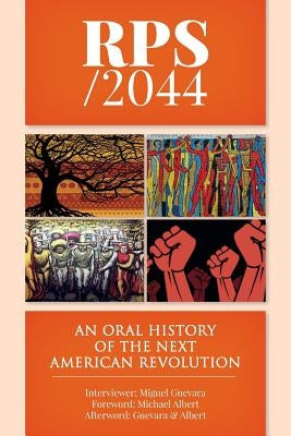 Rps / 2044: An Oral History of the next American Revolution by Guevara, Miguel