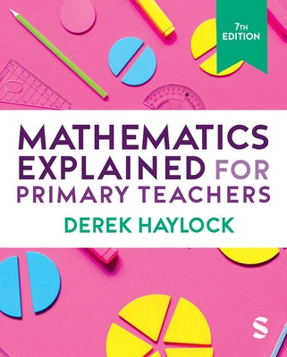 Mathematics Explained for Primary Teachers by Haylock, Derek