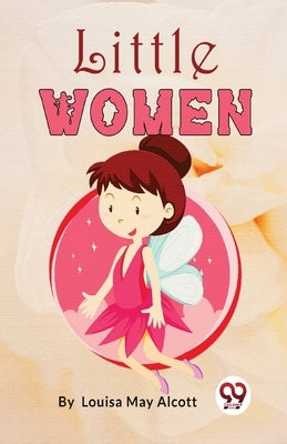 Little Women by Alcott, Louisa May