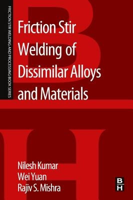Friction Stir Welding of Dissimilar Alloys and Materials by Kulkarni, Nilesh