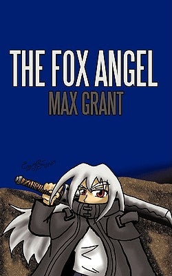 The Fox Angel by Grant, Max