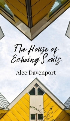 The House of Echoing Souls by Davenport, Alec