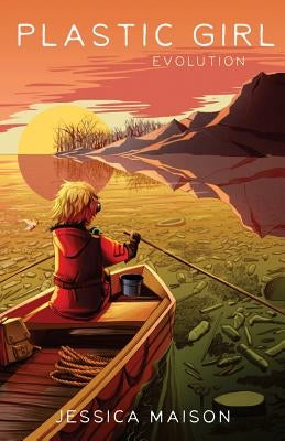 Plastic Girl: Evolution by Maison, Jessica S.