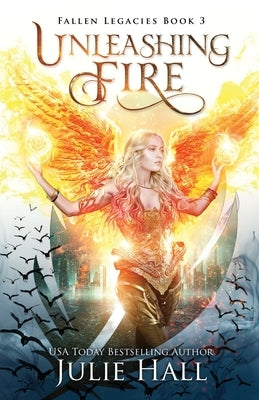 Unleashing Fire by Hall, Julie