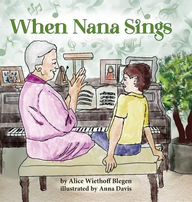 When Nana Sings by Blegen, Alice Wiethoff