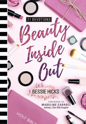 Beauty Inside Out: 21 Devotions by Hicks, Bessie
