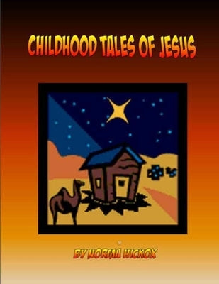 Childhood Tales of Jesus by Hickox, Norma