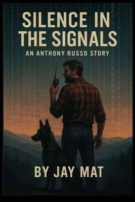 Silence in the Signals by Mat, Jay