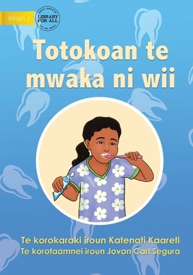 Ways to Avoid Tooth Decay - Totokoan te mwaka ni wii (Te Kiribati) by Kaareti, Katenati